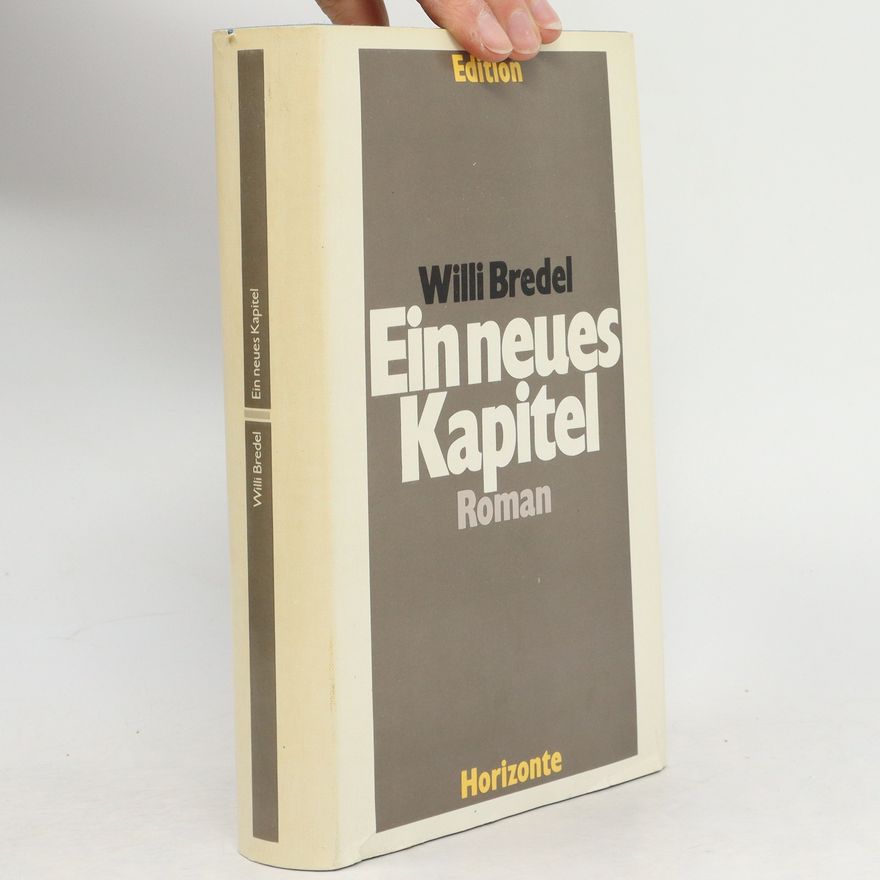 Willi Bredel Ein neues Kapitel : Roman