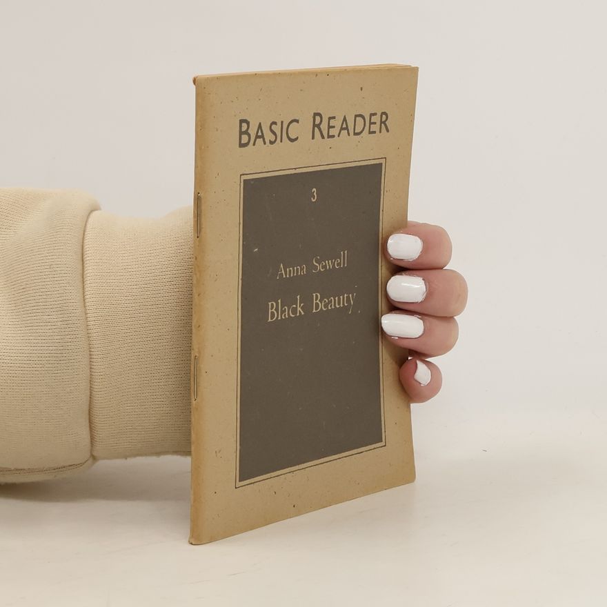 Anna Sewell Basic Reader 3. Black Beauty