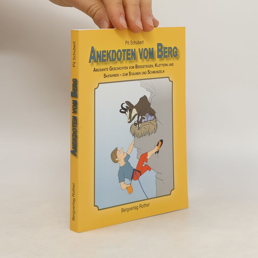 Pit Schubert Anekdoten vom Berg