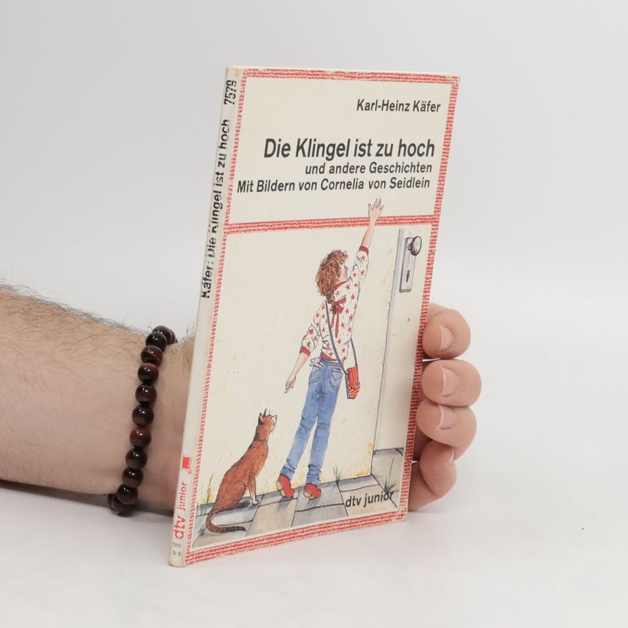 Karl-Heinz Käfer Die Klingel ist zu hoch und andere Geschichten
