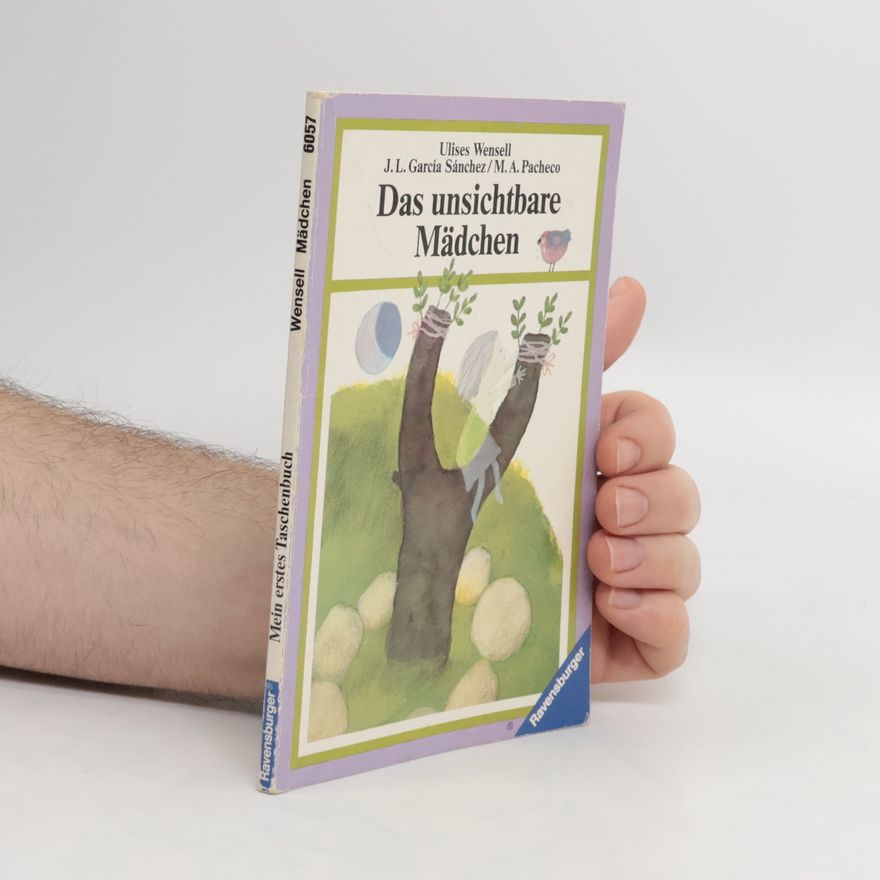 Ulises Wensell Das unsichtbare Mädchen