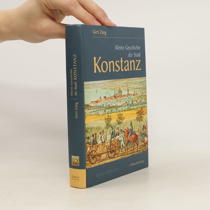 Gert Zang Kleine Geschichte der Stadt Konstanz