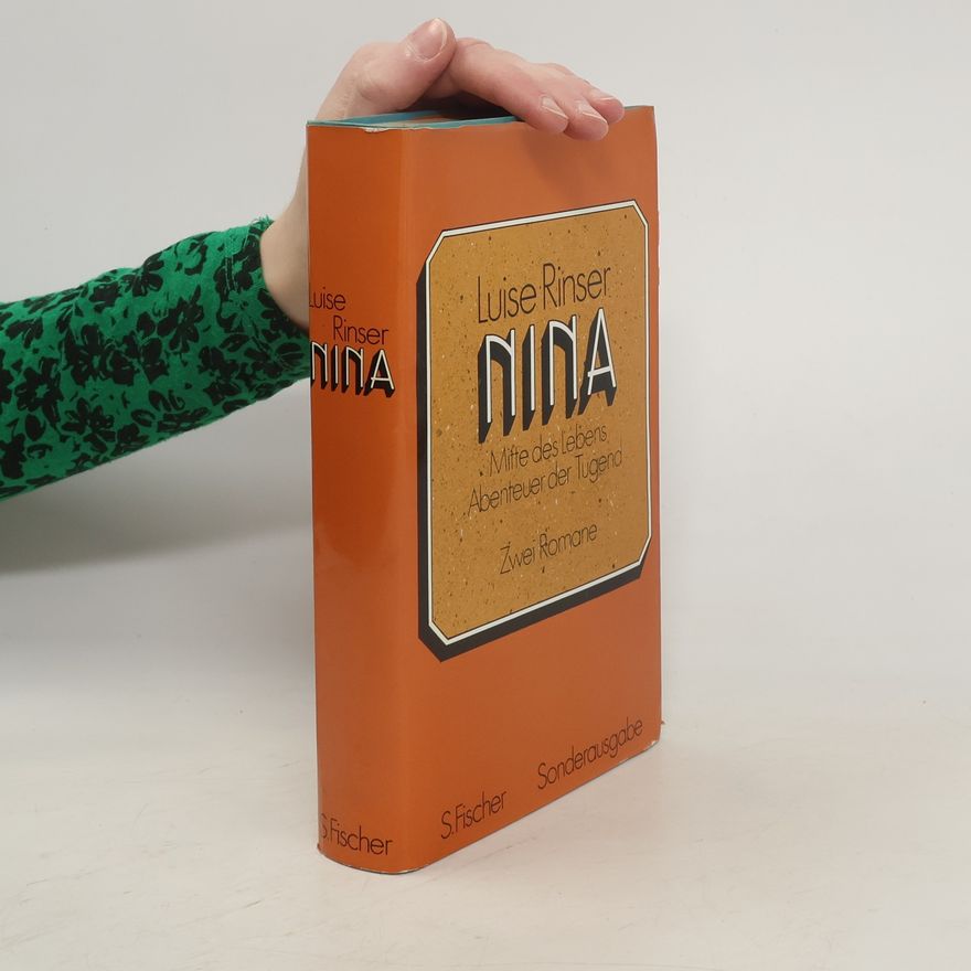 Luise Rinser Nina. Mitte d. Lebens; Abenteuer d. Tugend. Zwei Romane