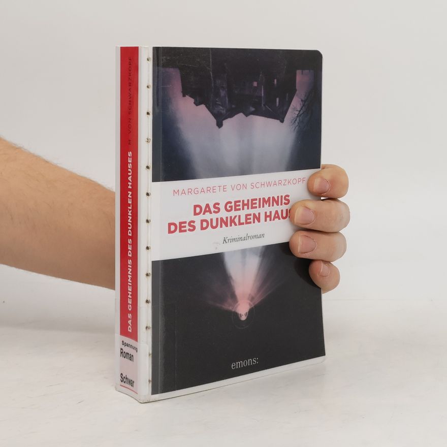 Margarete von Schwarzkopf Das Geheimnis des dunklen Hauses