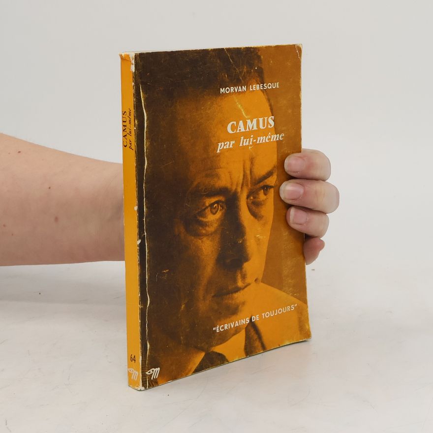 Morvan Lebesque Albert Camus par lui-même