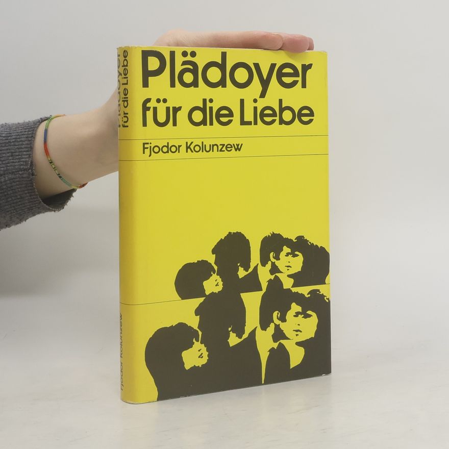 Fjodor Kolunzew Plädoyer für die Liebe