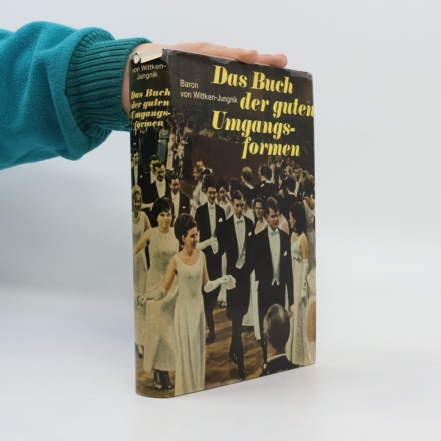 Baron von Wittken-Jungnik Das Buch der guten Umgangsformen