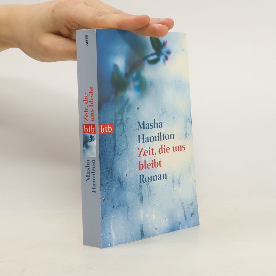 Masha Hamilton Zeit, die uns bleibt