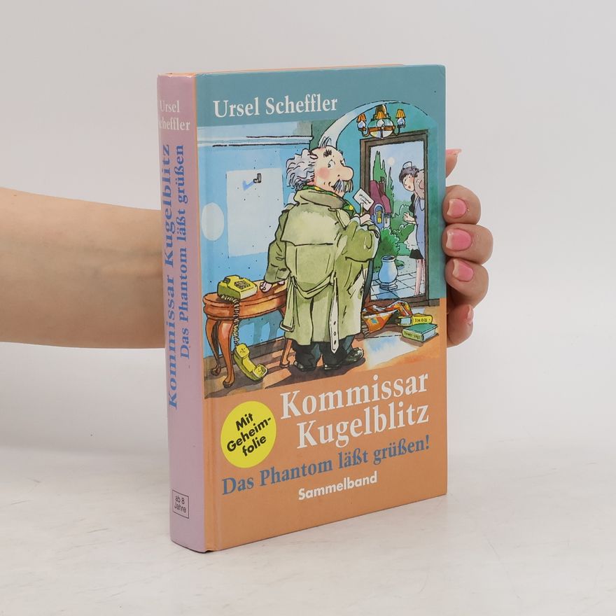 Ursel Scheffler Kommissar Kugelblitz: Das Phantom läßt grüßen