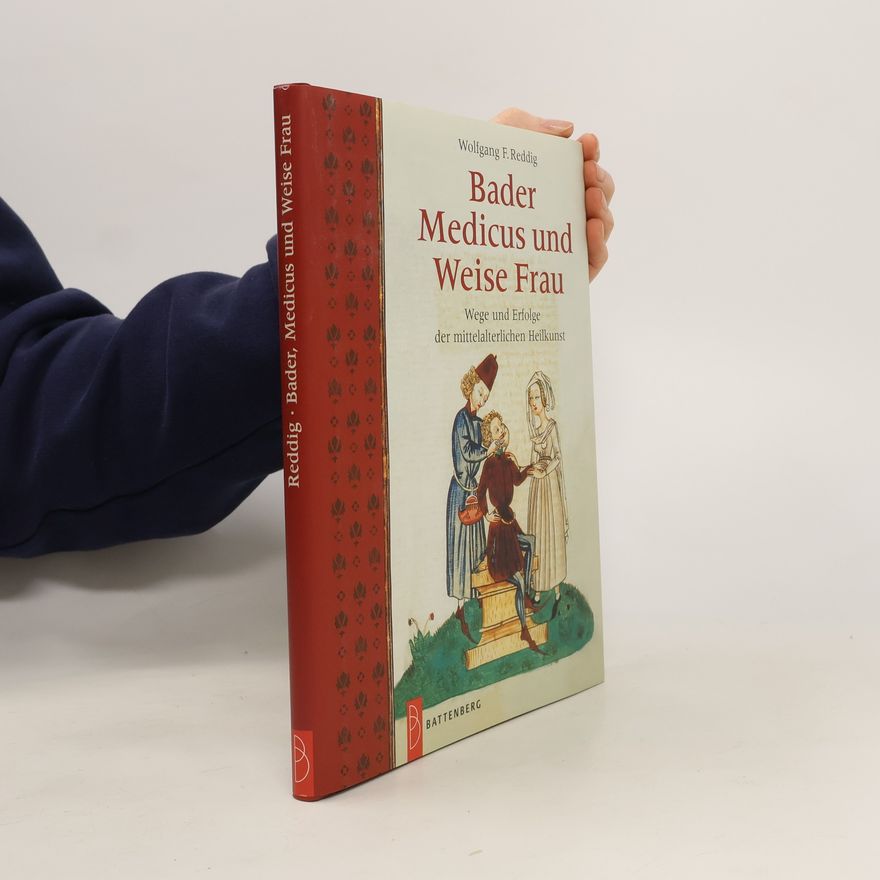 Wolfgang F. Reddig Bader, Medicus und Weise Frau