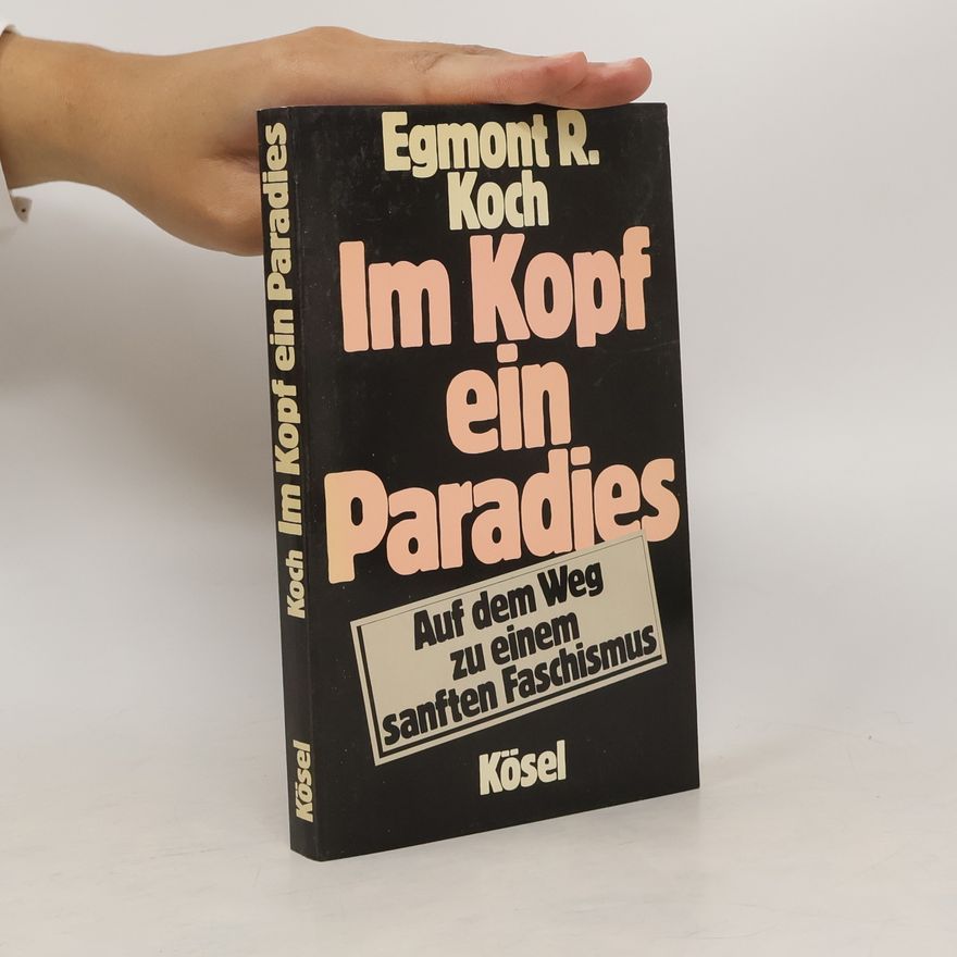 Egmont R. Koch Im Kopf ein Paradies