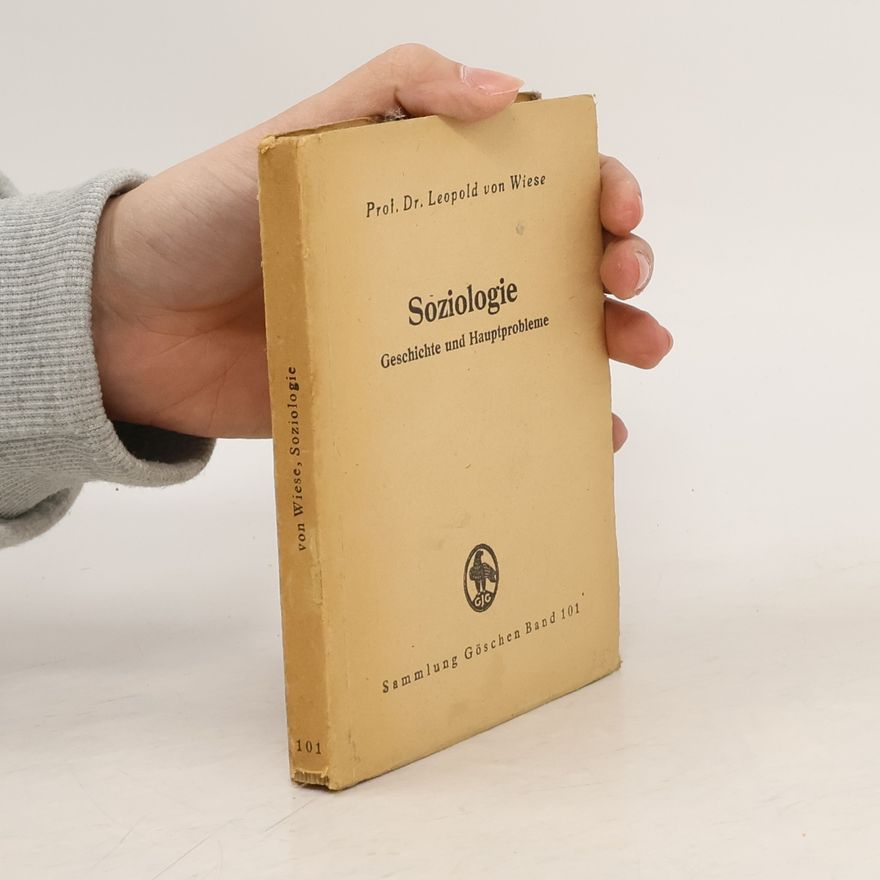 Leopold von Wiese Soziologie. Geschichte und Hauptprobleme