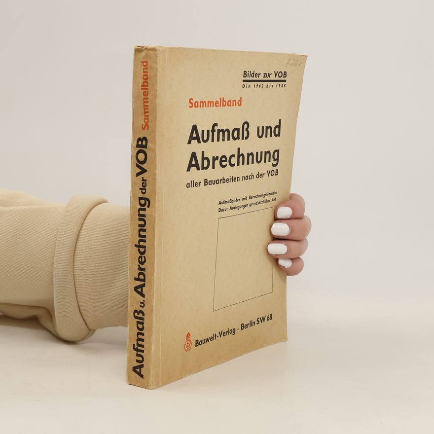 Rudolf Weilbier Aufmaß und Abrechnung aller Bauarbeiten nach der VOB