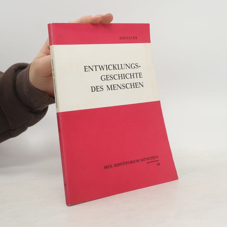 Josef Heinzler Entwicklungsgeschichte des Menschen