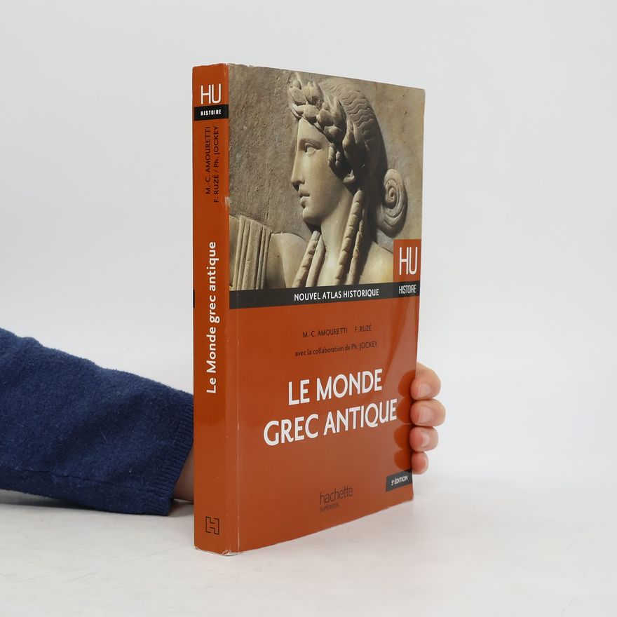 Marie-Claire Amouretti Le monde grec antique