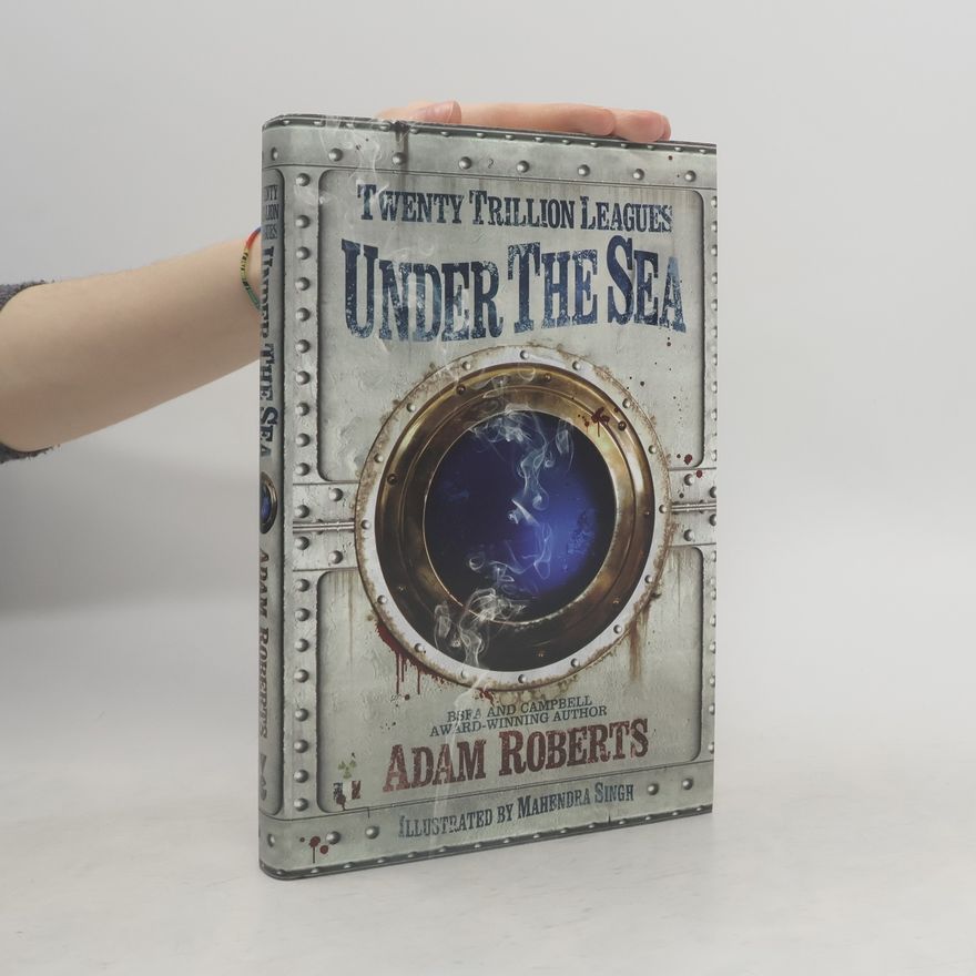Adam Roberts Twenty Trillion Leagues Under the Sea