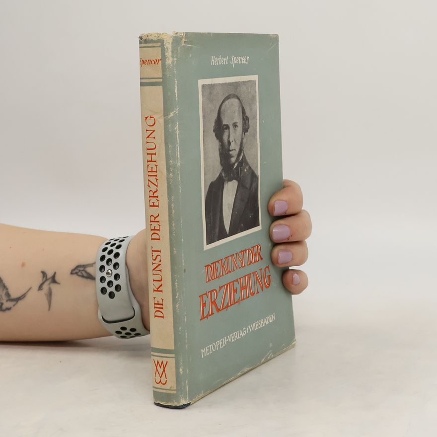 Herbert Spencer Die Kunst der Erziehung