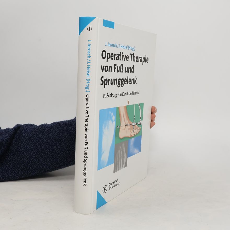 Jörg Jerosch Operative Therapie von Fuß und Sprunggelenk