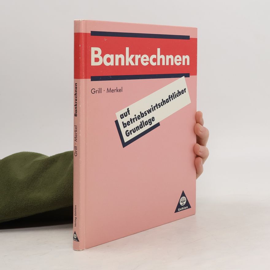 Wolfgang Grill Bankrechnen auf betriebswirtschaftlicher Grundlage