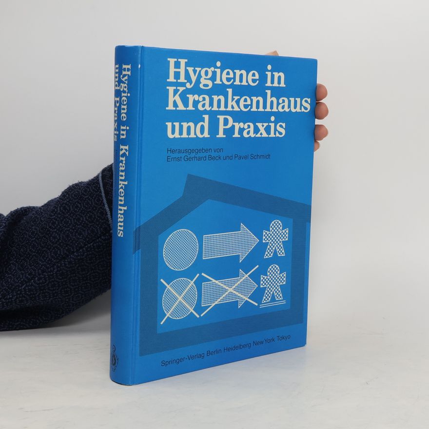 Ernst Gerhard Beck Hygiene in Krankenhaus und Praxis