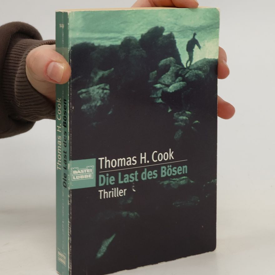 Thomas H. Cook Die Last des Bösen