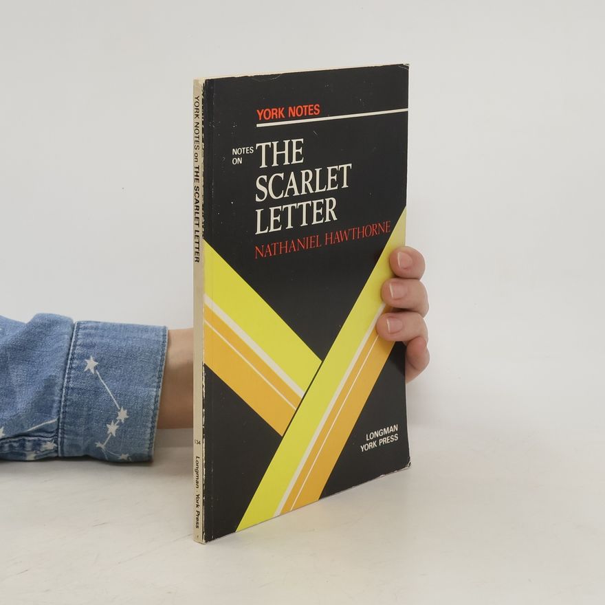 Nathaniel Hawthorne Notes on The Scarlet Letter