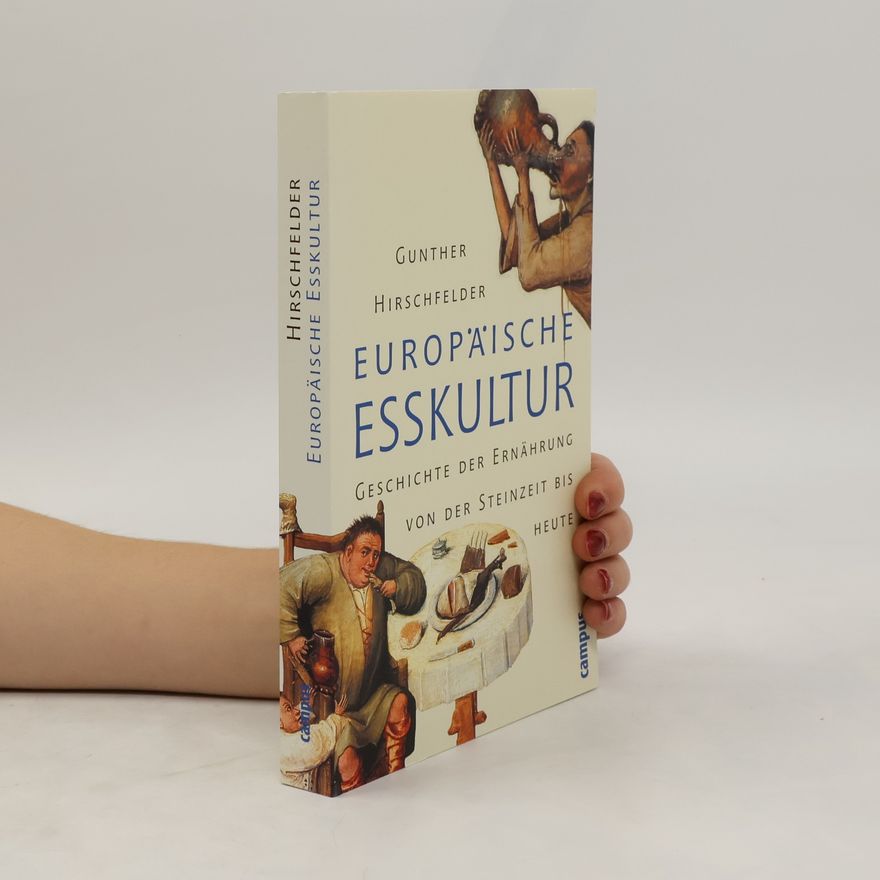 Gunther Hirschfelder Europäische Esskultur