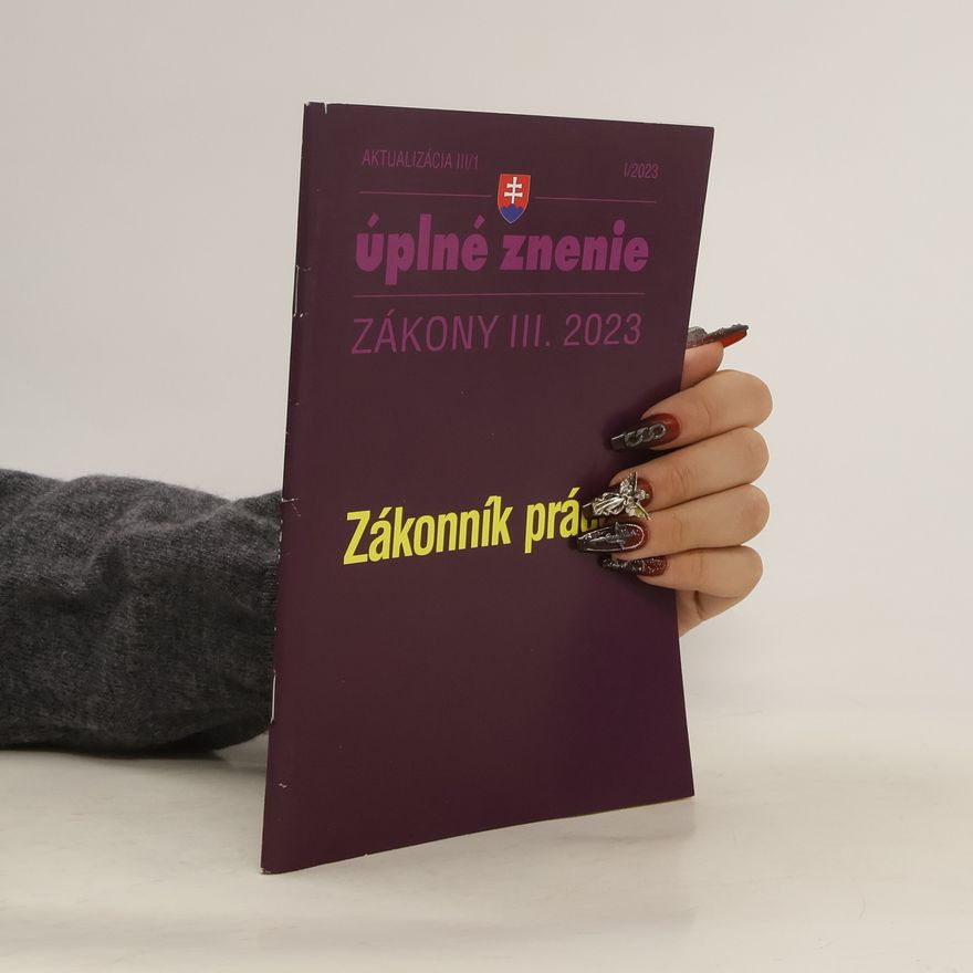 Various authors Úplne znenie Zákony III. 2023. Zákonnik práce