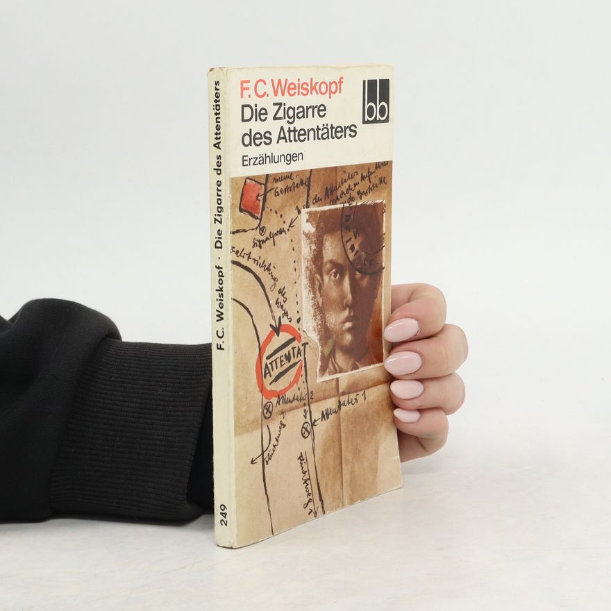 Franz Carl Weiskopf Die Zigarre des Attentäters