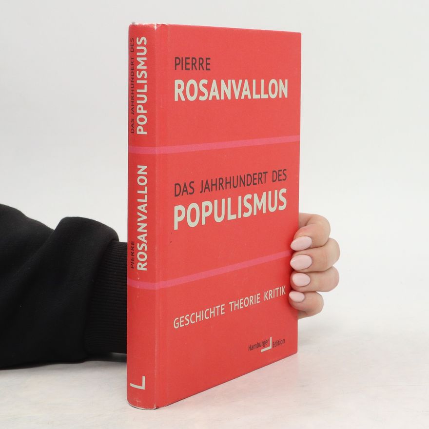 Pierre Rosanvallon Das Jahrhundert des Populismus