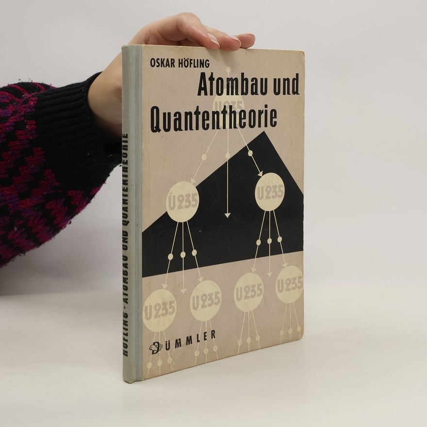 Oskar Höfling Atombau und Quantentheorie