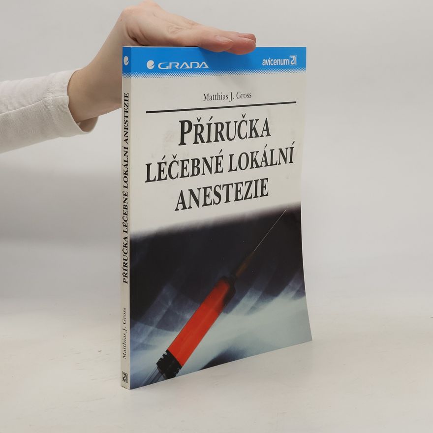 Matthias Gross Příručka léčebné lokální anestezie