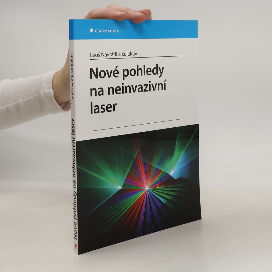 Leoš Navrátil Nové pohledy na neinvazivní laser