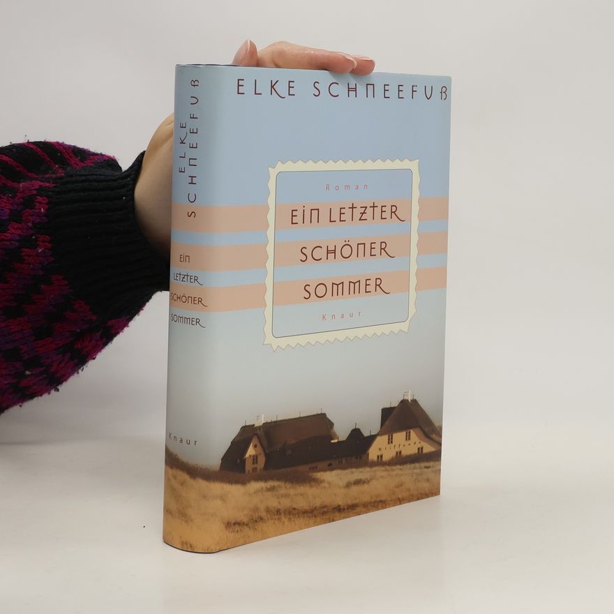 Elke Schneefuß Ein letzter schöner Sommer