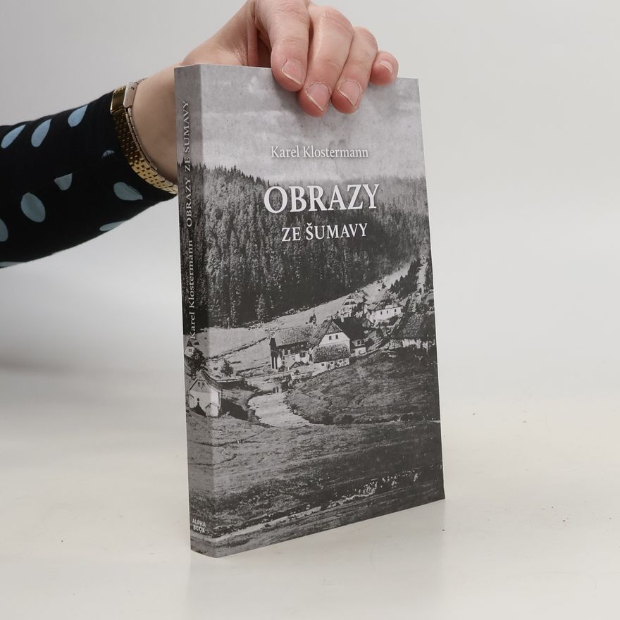 Karel Klostermann Obrazy ze Šumavy