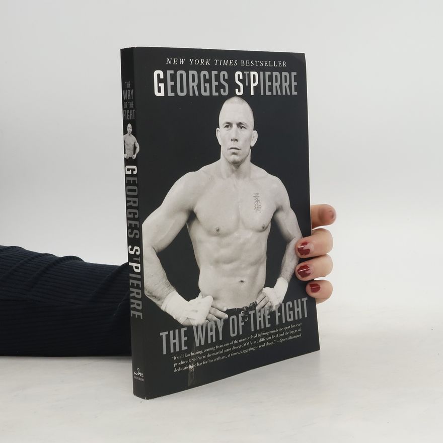 Georges St-Pierre The Way of the Fight