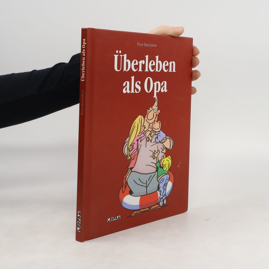 Peter Butschkow Überleben als Opa