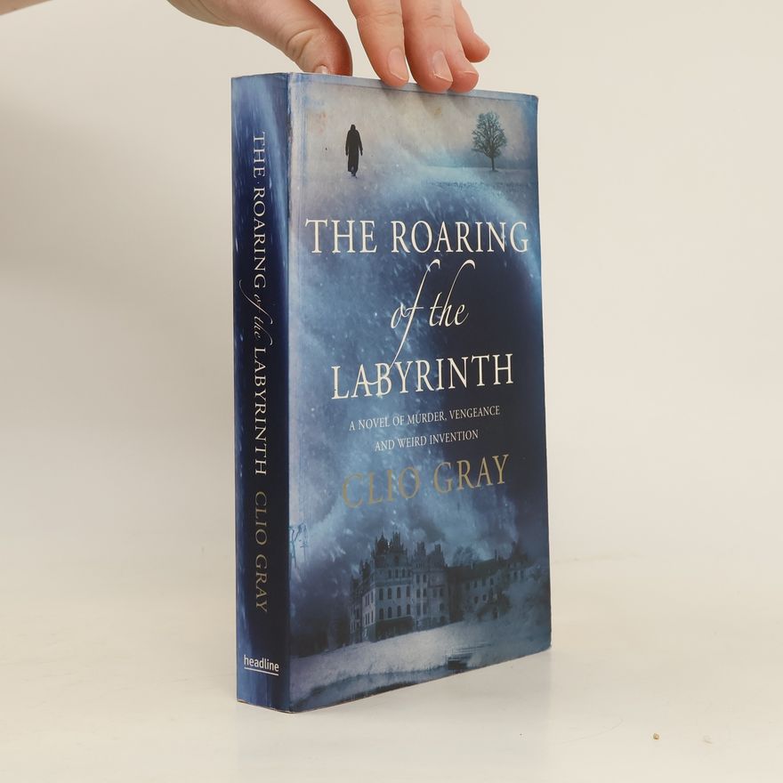 Clio Gray The Roaring of the Labyrinth