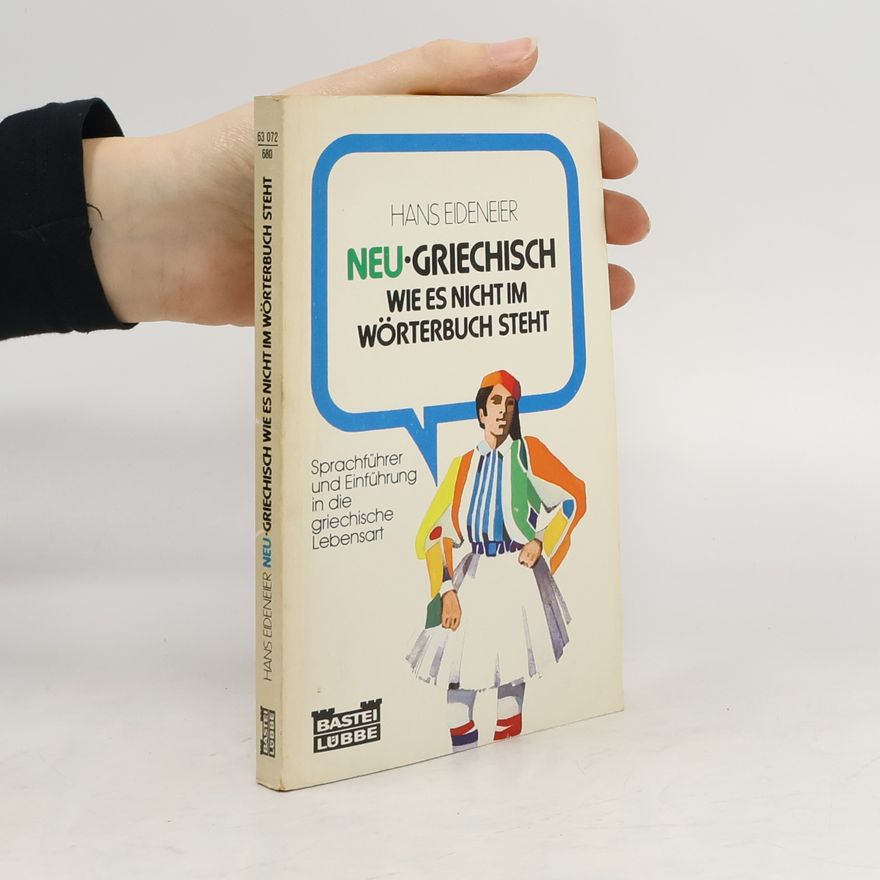 Hans Eideneier Neu-Griechisch wie es nicht im Wörterbuch steht