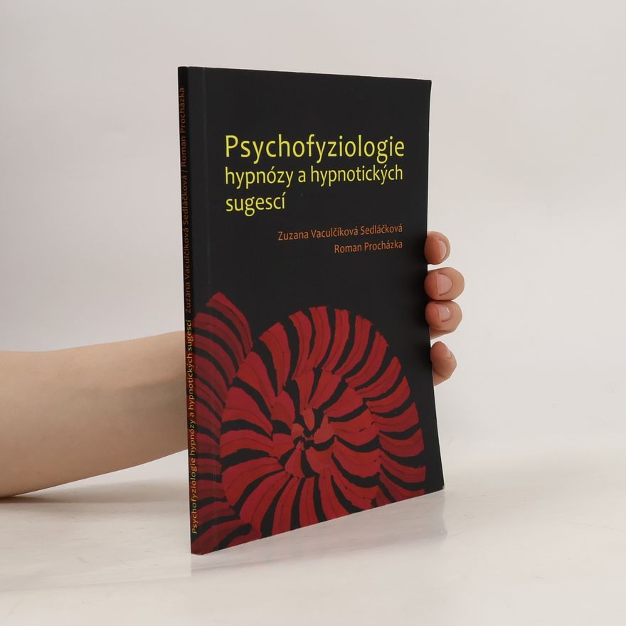 Zuzana Vaculčíková Sedláčková Psychofyziologie hypnózy a hypnotických sugescí