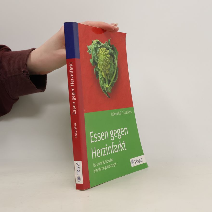 Caldwell B Esselstyn Essen gegen Herzinfarkt