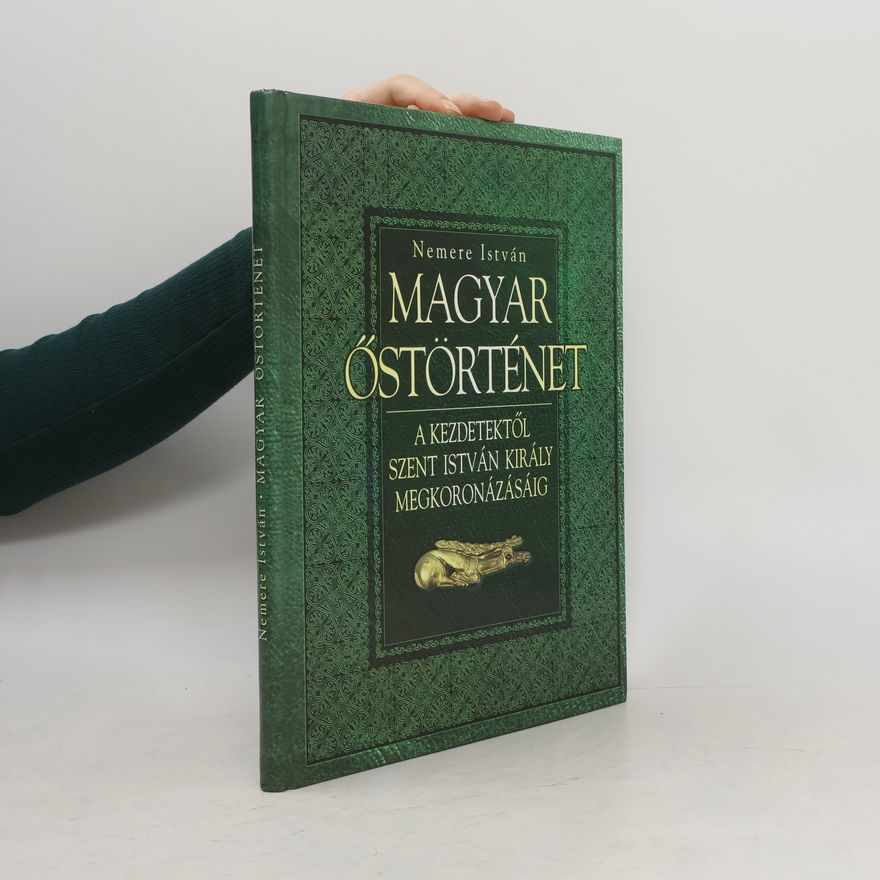 István Nemere Magyar őstörténet