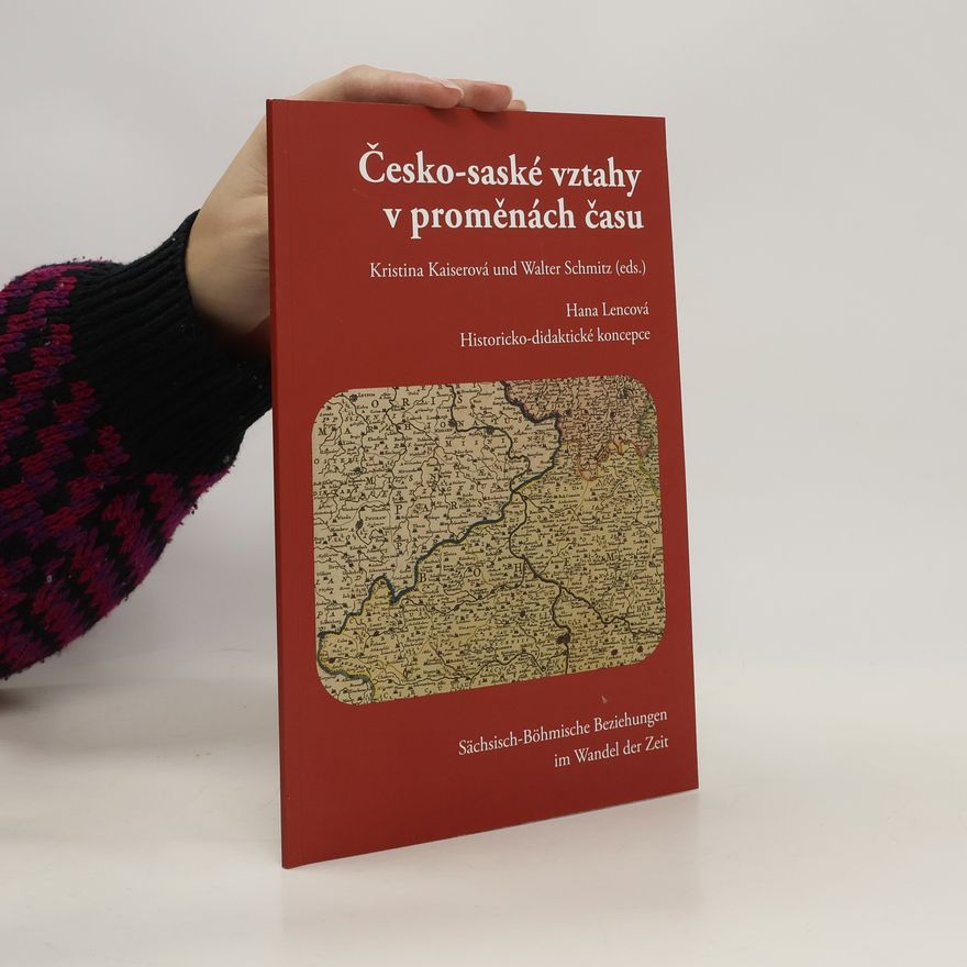 Kristina Kaiserová Česko-saské vztahy v proměnách času