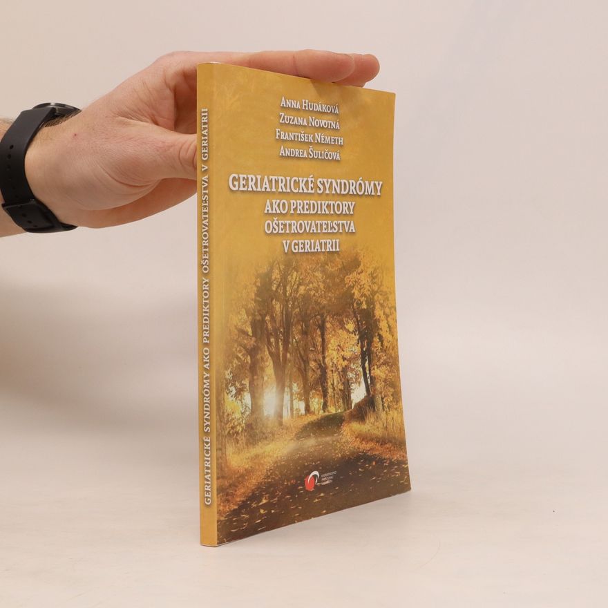 Various authors Geriatrické syndrómy ako prediktory ošetrovatelstva v geriatrii