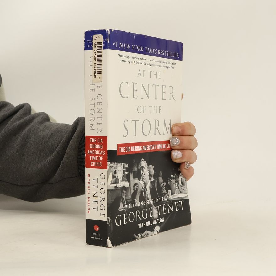 George Tenet At the Center of the Storm