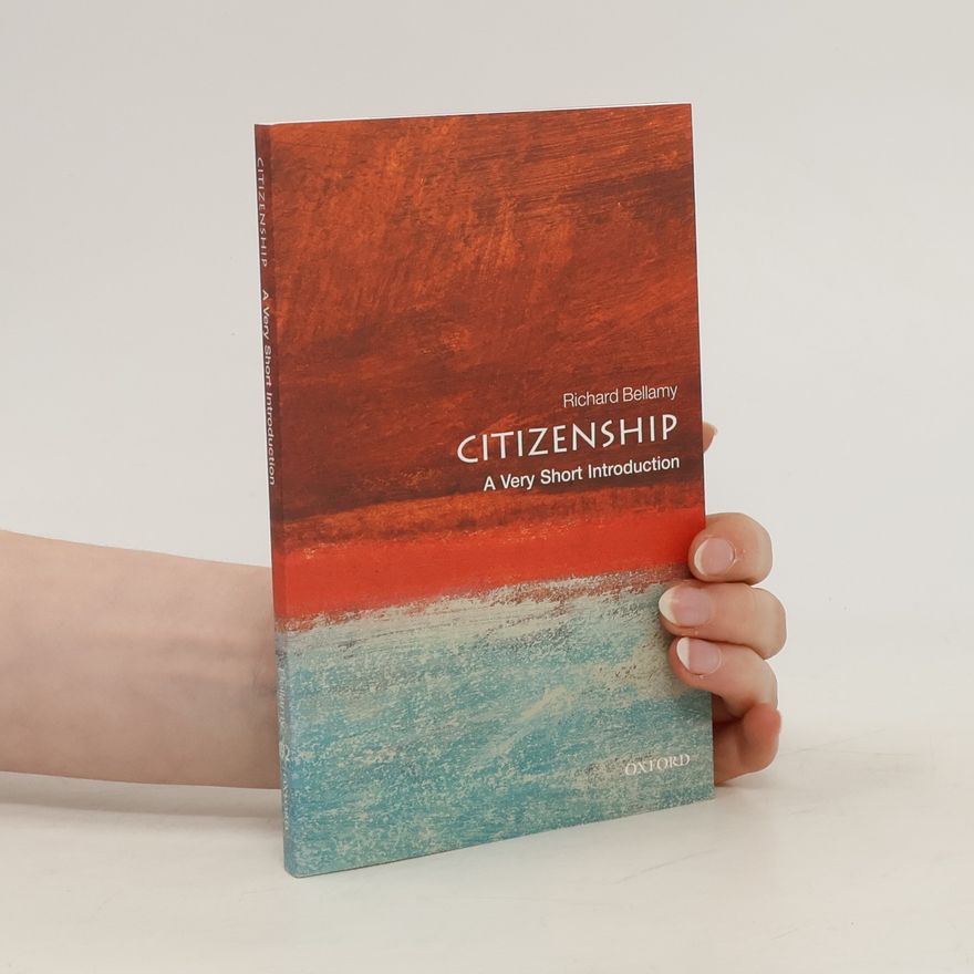 Professor Richard Bellamy Citizenship: A Very Short Introduction