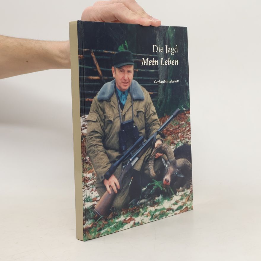 Gerhard Grudzewitz Die Jagd Mein Leben