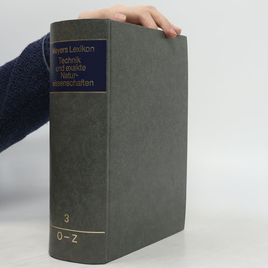 Autorenkollektiv Meyers Lexikon. Technik und exakte Naturwissenschaften 3 O-Z