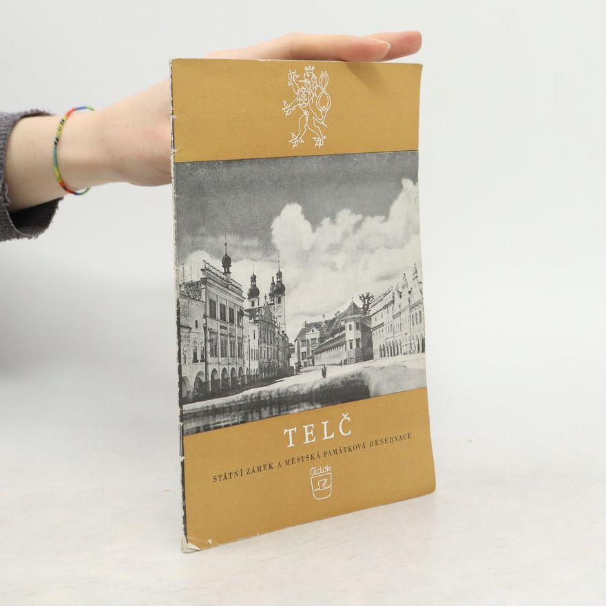 Auteurscollectief Telč: státní zámek a městská památková rezervace