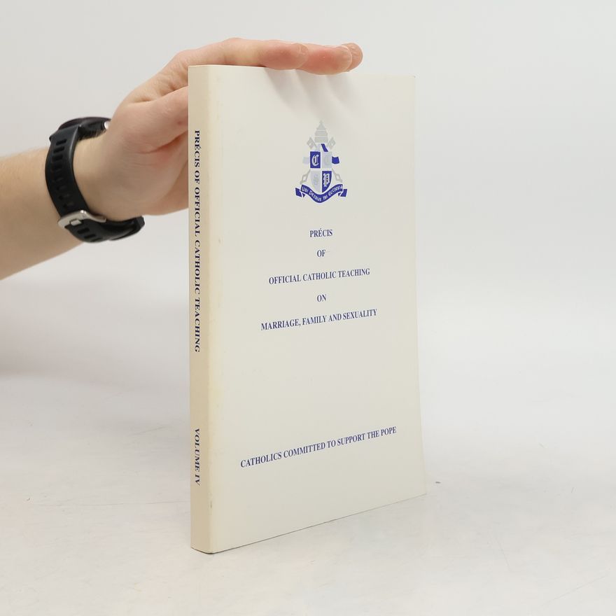 Auteurscollectief Précis of Official Catholic Teaching on Marriage, Family and Sexuality
